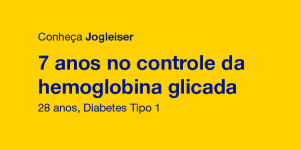 Conheça Jogleiser, 7 anos no controle da hemoglobina glicada, 28 anos, diabetes tipo 1