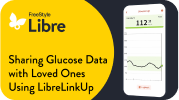 Share glucose data with your loved ones using the LibreLinkUp app