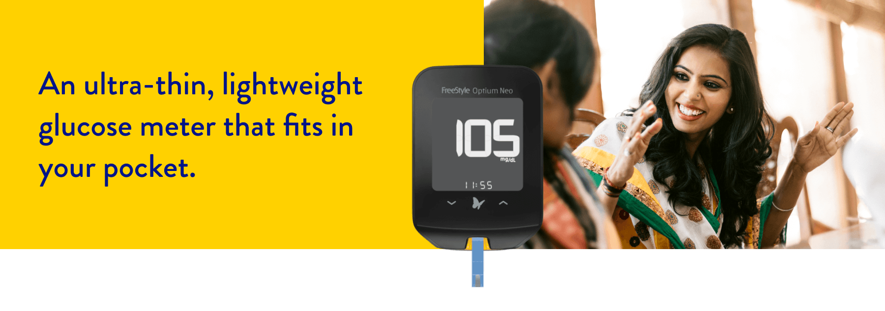 An ultra-thin, lightweight glucose meter that fits in your pocket.