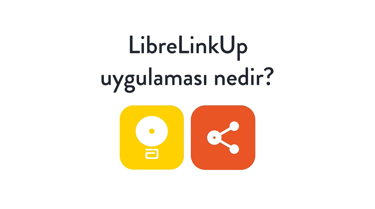 FreeStyle LibreLinkUp Uygulaması Nedir?